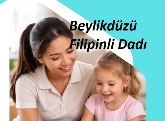 beylikdüzü filipinli bakıcı
